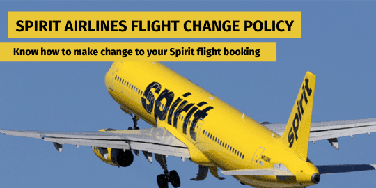 Spirit Airlines Flight Change Policy - Know how to make Spirit Airlines flight changes